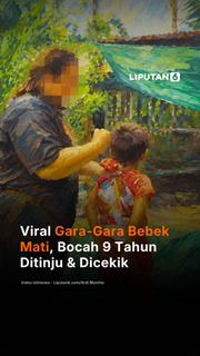 Viral Gara-Gara Bebek Mati, Bocah 9 Tahun Ditinju & Dicekik