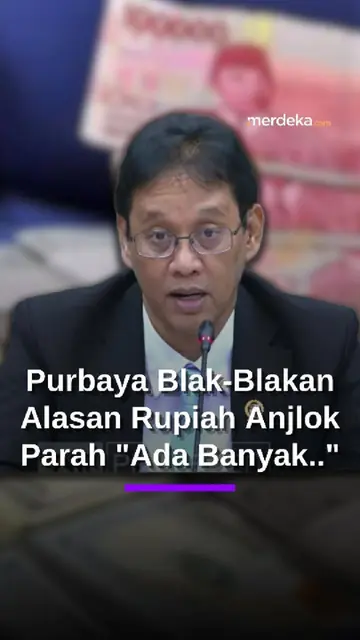 Penjelasan Lengkap Purbaya, Penyebab Nilai Tukar Rupiah Anjlok Parah: Ada Banyak Tekanan....