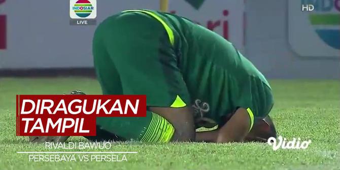 VIDEO: Rivaldi Bawuo Diragukan Tampil di Laga Persebaya Surabaya Vs Persela Lamongan