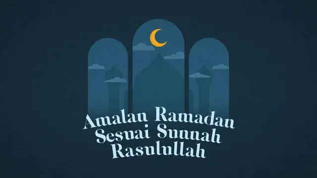 Memasuki bulan suci ramadhan, umat islam berlomba-lomba memperbanyak ibadah dan amal kebaikan. Berikut sejumlah amalan ramadhan sesuai sunnah rasulullah.