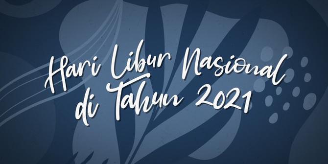 VIDEO: Catat, Deretan Hari Libur Nasional dan Cuti Bersama di Tahun 2021