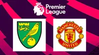 Link Live Streaming Pekan Ke-16 Liga Inggris, Minggu 12 Desember: Norwich City Vs Manchester United