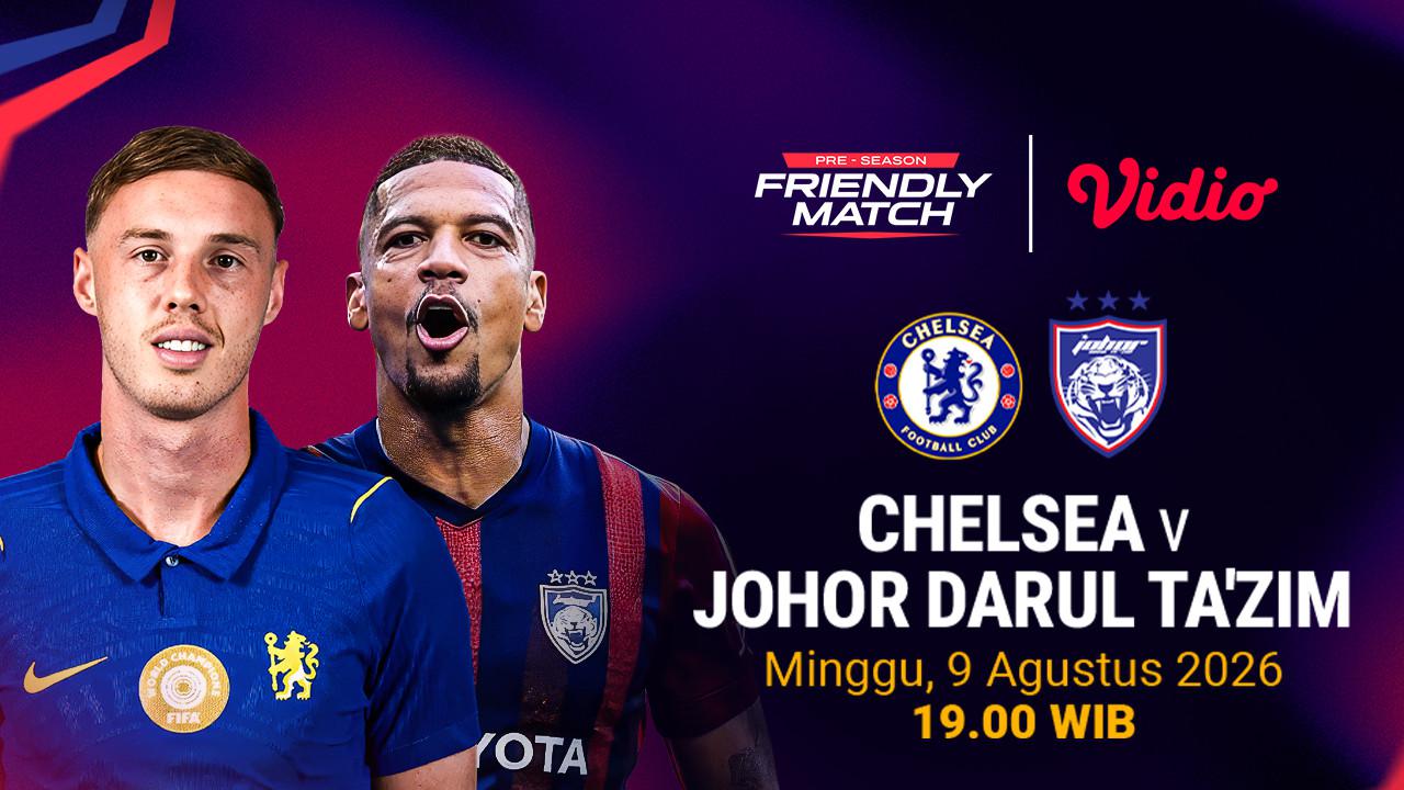 Chelsea vs Johor Darul Ta’zim: Ujian Taktik Xabi Alonso di Malaysia! Saksikan Hanya di Vidio