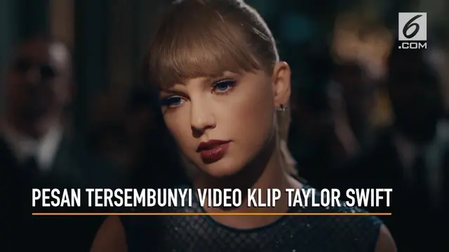VIDEO: Pesan Tersembunyi di Video Klip Taylor Swift