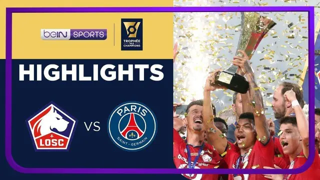 Berita video highlights final Piala Super Prancis, Lille jadi juara usai menang 1-0 atas PSG, Senin (2/8/21)