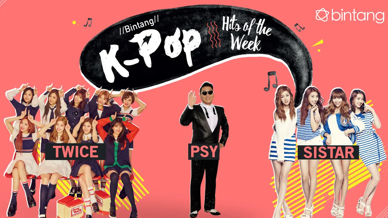 [Bintang] Bintang K-Pop Hits of the Week: SISTAR, PSY, TWICE