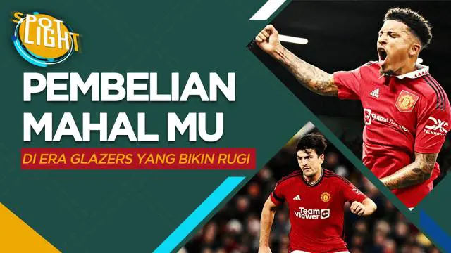 Berita video spotlight kali ini membahas tentang empat transfer mahal Manchester United di era Glazers yang gagal bersinar, terbaru ada Jadon Sancho.
