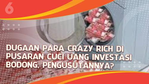 VIDEO Headline: Dugaan Para Crazy Rich di Pusaran Cuci Uang Investasi Bodong, Pengusutannya?