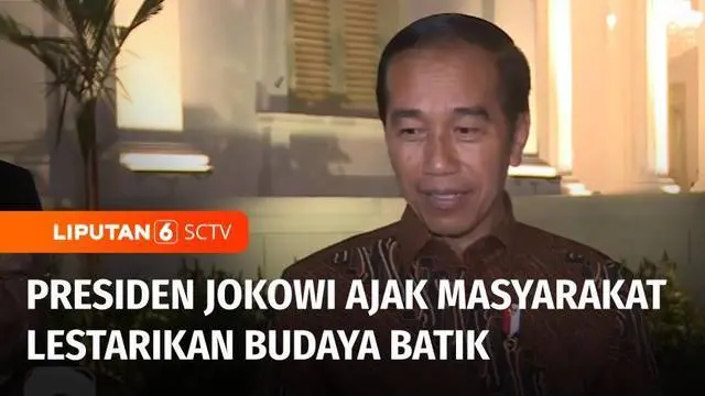 Presiden Joko Widodo mengajak masyarakat aktif melestarikan budaya Indonesia, termasuk batik. Menurut Presiden, batik adalah wajah dan kehormatan bangsa Indonesia.