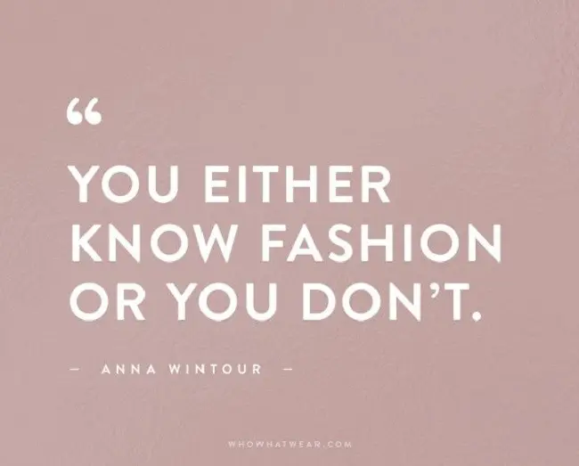 Inilah beberapa kutipan dari kata-kata fashion yang sangat menginspirasi dari orang-orang terkenal di industri fashion. (Foto: www.whowhatwear.com)