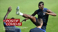 Berita Video Paul Pogba dan Tanguy Ndombele Positif COVID-19