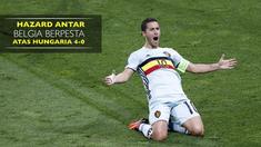 Eden Hazard berhasil membawa Belgia melaju ke babak perempat final Piala Eropa 2016 usai mengalahkan Hungaria 4-0