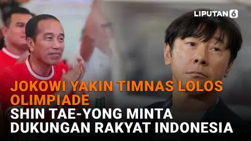 Jokowi Yakin Timnas Lolos Olimpiade, Shin Tae-Yong Minta Dukungan Rakyat Indonesia