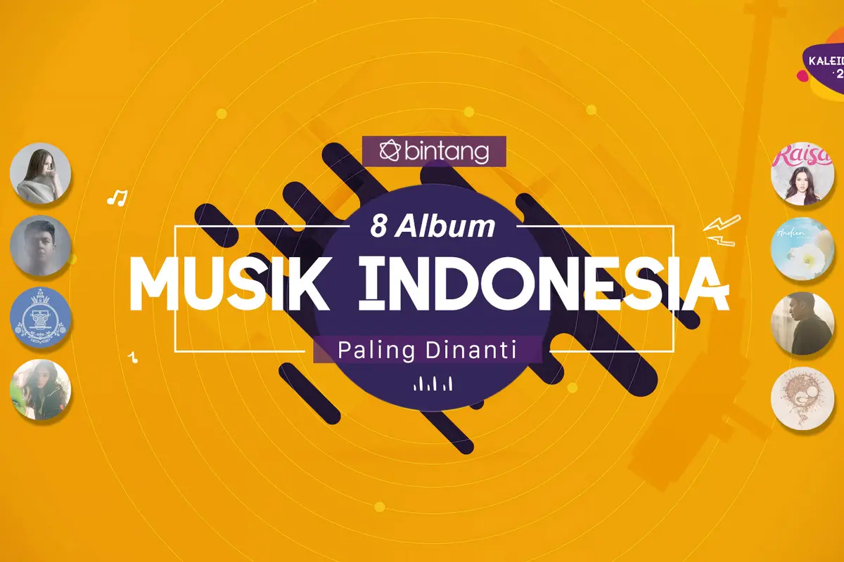[Bintang] Kaleidoskop Bintang 2017: 8 Album Musik Indonesia Paling Dinanti