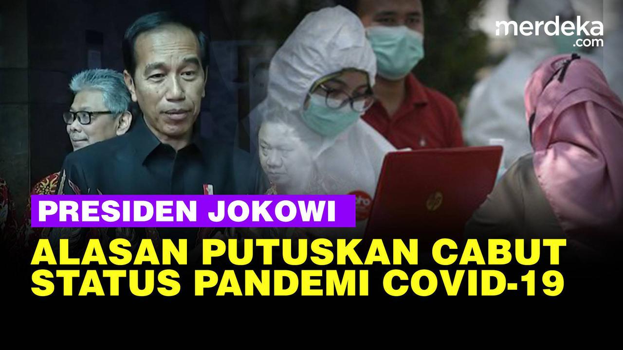 VIDEO: Presiden Jokowi Putuskan Cabut Status Pandemi Covid-19