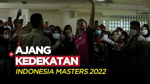 VIDEO: Indonesia Masters 2022 Jadi Momen Fans Bulutangkis Indonesia Bertemu dengan Idolanya