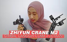 VIDEO: Zhiyun Crane M2, Gimbal Canggih dan Harga Terjangkau