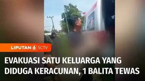 VIDEO: Diduga Keracunan, Satu Keluarga Tergeletak Lemas dan Satu Balita Tewas