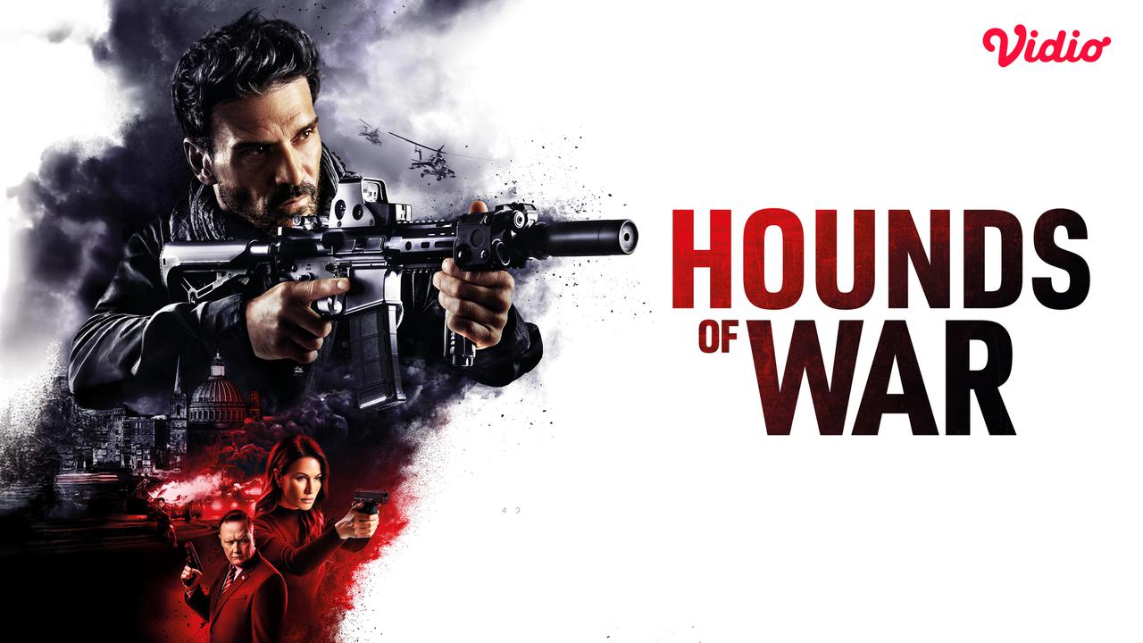 Sinopsis Hounds of War, Film Hollywood Penuh Balas Dendam Kini Tayang di Vidio
