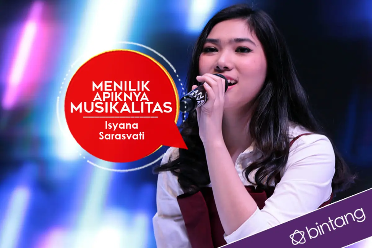 [Bintang] Menilik Apiknya Musikalitas Isyana Sarasvati 