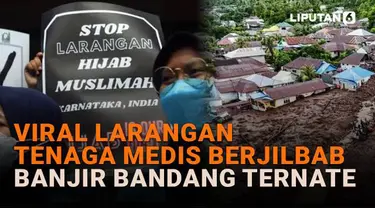 Mulai dari viral larangan tenaga medis berjilbab hingga banjir bandang Ternate di News Flash Liputan6.com.