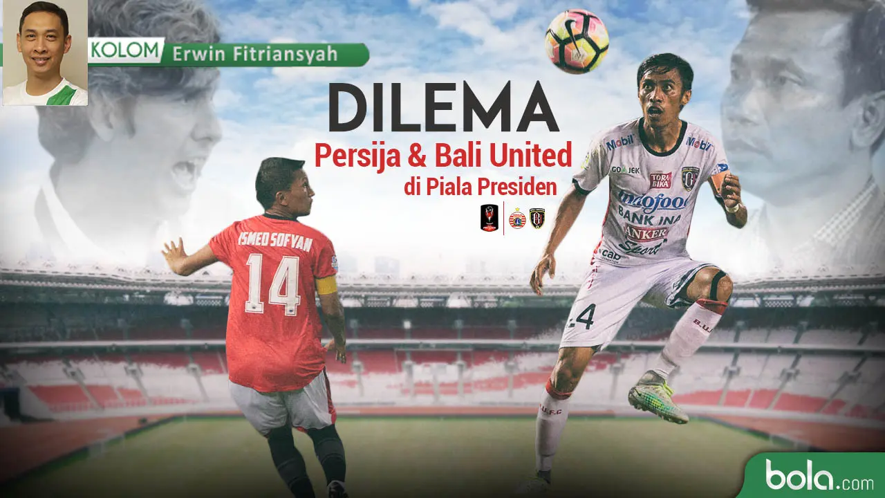 Dilema Persija dan Bali United di Piala Presiden