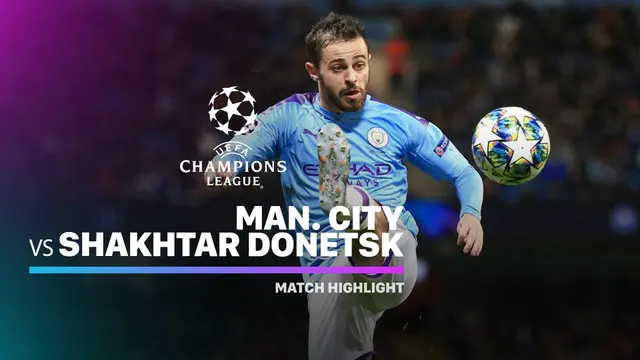VIDEO: Highlights Liga Champions, Manchester City Vs Shakhtar Donetsk 1-1