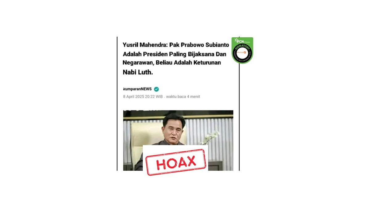 Cek Fakta: Tidak Benar Artikel Menko Yusril Sebut Prabowo Presiden Paling Bijaksana dan Keturunan Nabi Luth