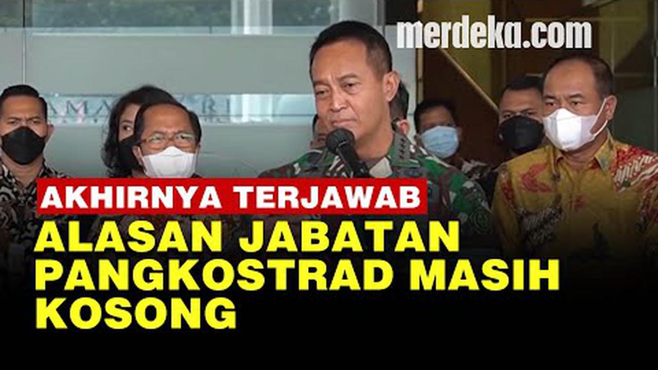 VIDEO: Panglima TNI Andika Akhirnya Buka Bukaan soal Pangkostrad dan 28 Jabatan Baru