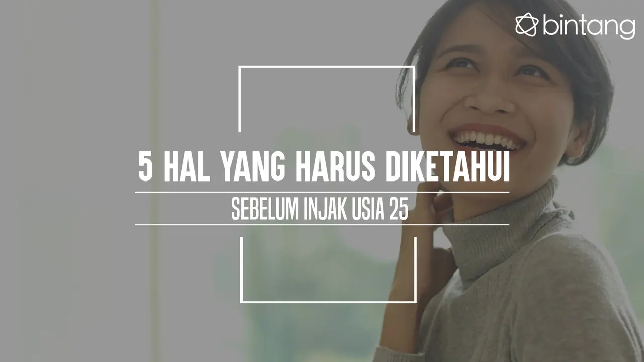 Ini yang harus kamu ketahui sebelum menginjak usia 25. (Foto: Daniel Kampua, Digital Imaging: Nurman Abdul Hakim/Bintang.com)