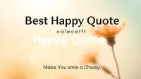 Best Happy Quote Collection to Make You Smile Every Day