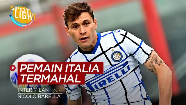 VIDEO: 4 Pemain Italia yang Direkrut Inter Milan dengan Harga Tinggi