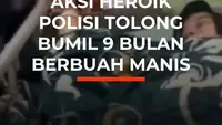 Aksi Heroik Polisi Tolong Bumil 9 Bulan Berbuah Manis