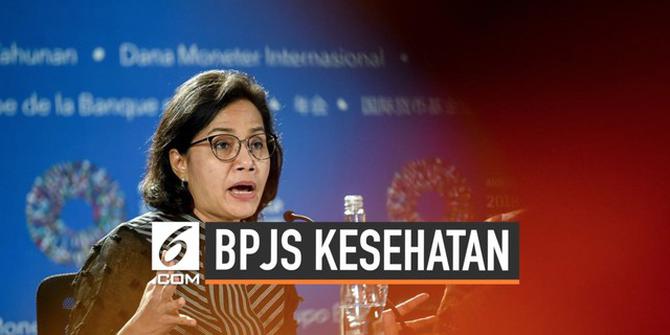 VIDEO: Sri Mulyani Usul Iuran BPJS Kesehatan Naik, Ini Rinciannya