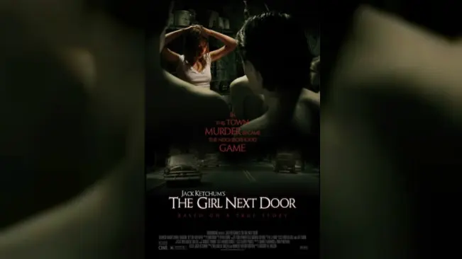 Poster film The Girl Next Door (2007). Ada beberapa film yang mendapat inspirasi dari kejadian sebenarnya yang tidak kalah menyeramkan. (Sumber Wikimedia Commons)