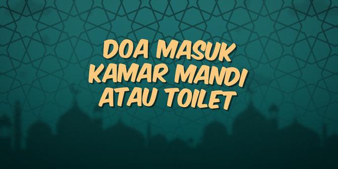 VIDEO: Doa Masuk Kamar Mandi atau Toilet