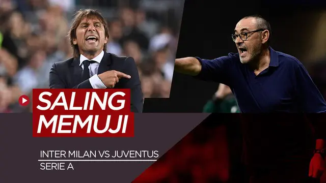 VIDEO: Jelang Bigmatch Inter Milan Vs Juventus, Kedua Pelatih Saling Memuji