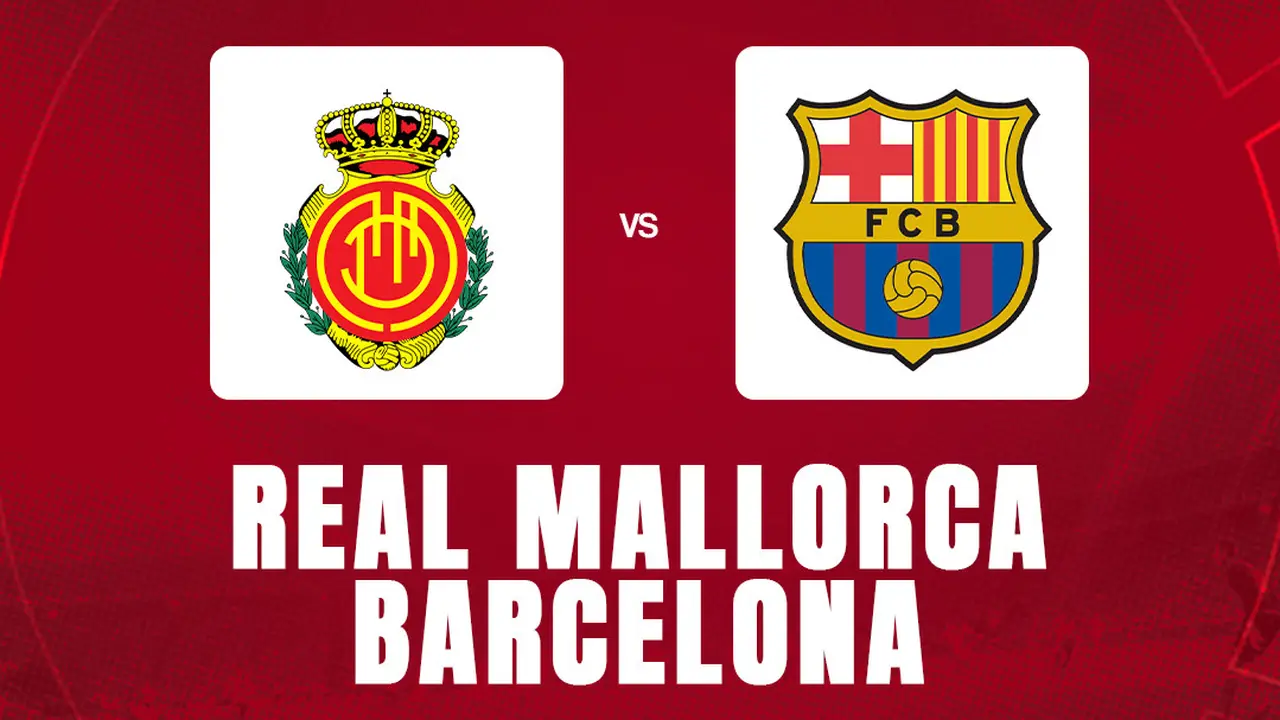 Prediksi Liga Spanyol - Real Mallorca Vs Barcelona