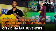Mulai dari Manchester United coba rekrut gelandang Dortmund hingga City dihajar Juventus di News Flash Sport Liputan6.com.