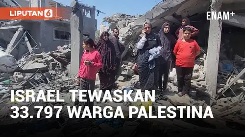 VIDEO: Israel Bunuh 68 Warga Palestina dalam 24 Jam, Korban Tewas Jadi 33.797