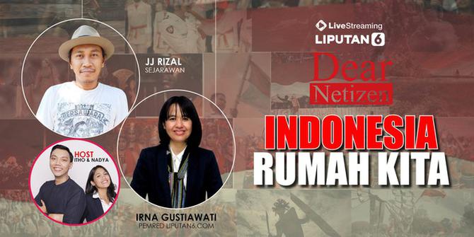 Dear Netizen: Indonesia Rumah Kita