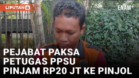VIDEO: Petugas PPSU Kelapa Gading Barat Dipaksa Berhutang Rp20 Juta ke Pinjol