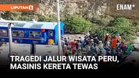 Tragedi Jalur Wisata Peru, Kereta Menuju Machu Picchu Tabrakan