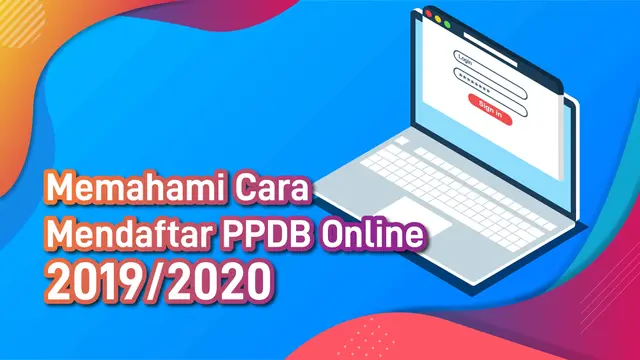 Memahami Cara Mendaftar PPDB Online 20192020