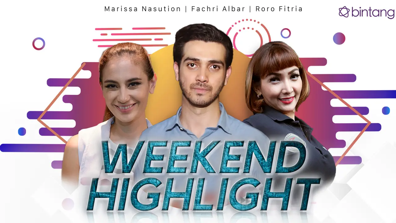 [bintang] HL Weekend Highlight Fachri Albar, Roro Fitria, dan Marissa Nasution