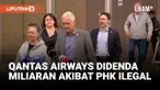 Pengadilan Federal Australia menjatuhkan denda 90 juta dolar Australia atau sekitar Rp949 miliar kepada Qantas Airways atas pemecatan ilegal terhadap lebih dari 1.800 staf darat di tahun 2020 saat awal pandemi COVID-19.