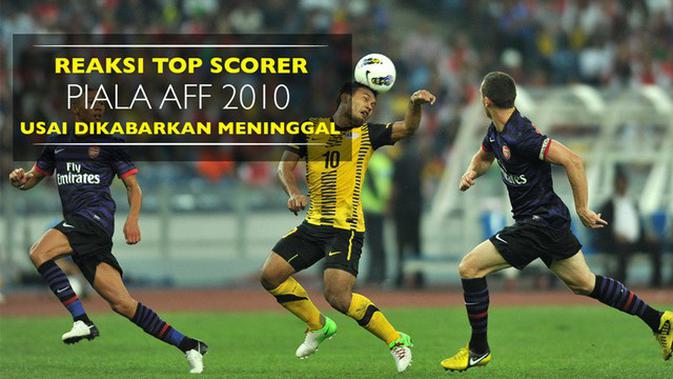 Reaksi Top Scorer Piala Aff 2010 Usai Dikabarkan Meninggal Dunia Video Bola Com