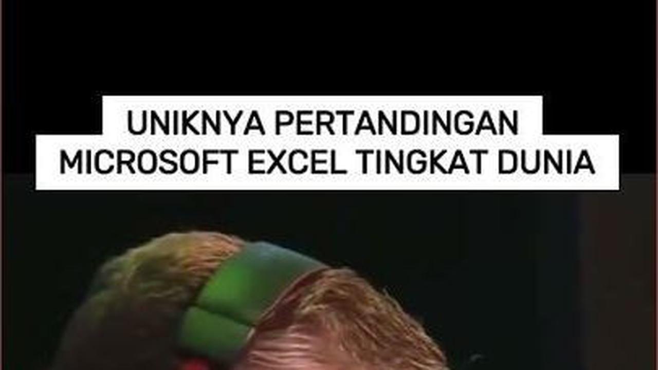 VIDEO: Uniknya Pertandingan Microsoft Excel Tingkat Dunia