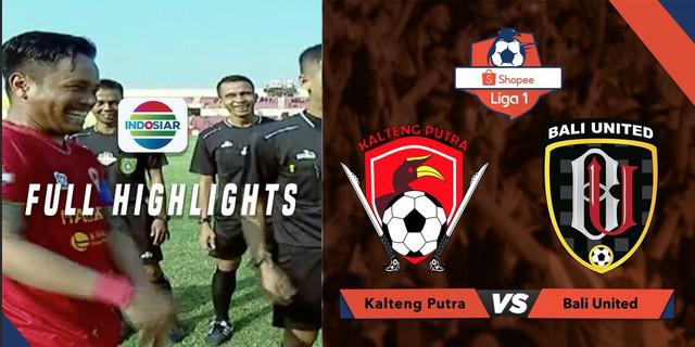 VIDEO: Highlights Liga 1 2019, Kalteng Putra Vs Bali United 2-2