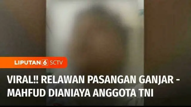 VIDEO: Viral! Relawan Pasangan Ganjar - Mahfud Dikeroyok Anggota TNI hingga Babak Belur